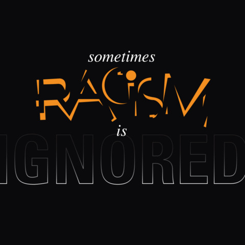 ignored racism